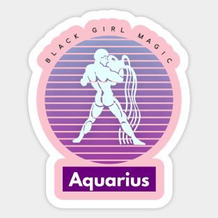 Aquarius Black Girl Magic (Zodiac Sign) Sticker